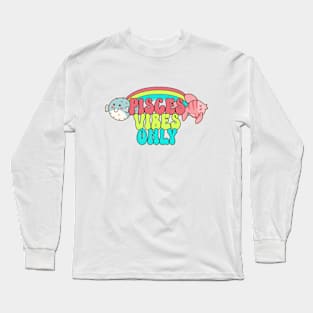 Pisces Vibes Only Long Sleeve T-Shirt